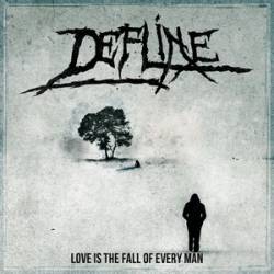 Defline : Love Is the Fall of Every Man